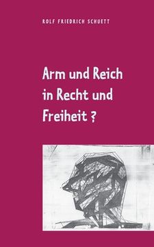 portada Arm und Reich in Recht und Freiheit? Die Soziale Frage Überlebte Alle Sozialistischen Antworten (in German)