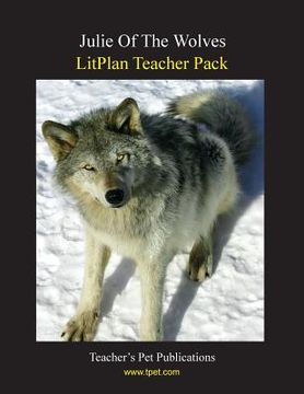 portada Litplan Teacher Pack: Julie of the Wolves (in English)