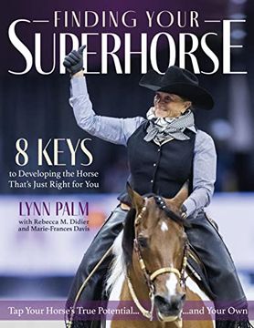 portada Finding Your Superhorse: Lessons From six Decades of Riding, Training and Loving Horses (in English)