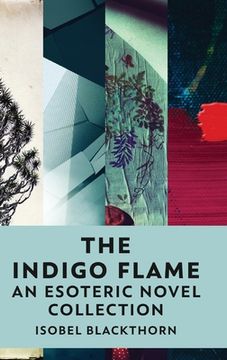 portada The Indigo Flame: An Esoteric Novel Collection (in English)