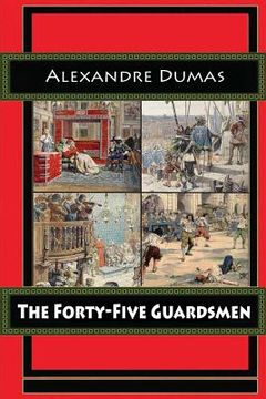 portada The Forty-Five Guardsmen (en Inglés)