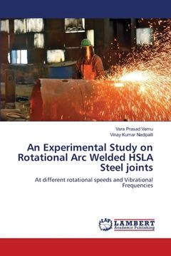 portada An Experimental Study on Rotational Arc Welded HSLA Steel joints (en Inglés)
