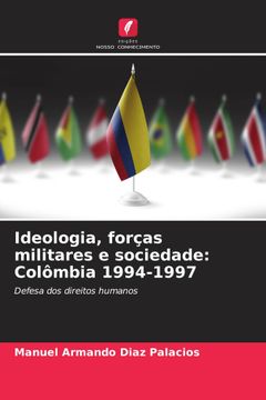 portada Ideologia, Forças Militares e Sociedade: Colômbia 1994-1997 (en Portugués)