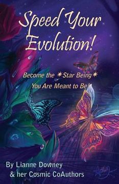 portada Speed Your Evolution: Become the Star Being You Are Meant to Be (en Inglés)