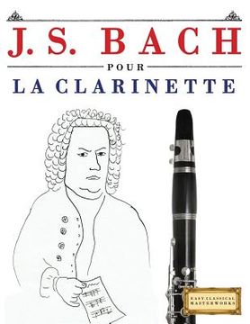 portada J. S. Bach Pour La Clarinette: 10 Pi (en Francés)