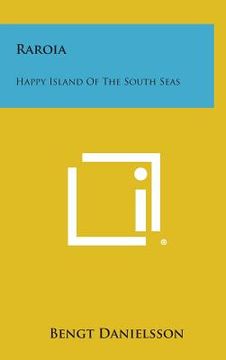 portada Raroia: Happy Island of the South Seas (in English)