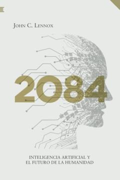 portada 2084: Inteligencia Artificial y el Futuro de la Humanidad