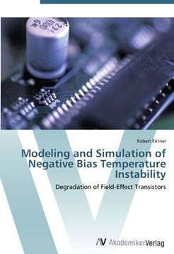 portada Modeling and Simulation of Negative Bias Temperature Instability: Degradation of Field-Effect Transistors