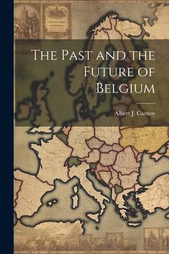 portada The Past and the Future of Belgium (en Inglés)