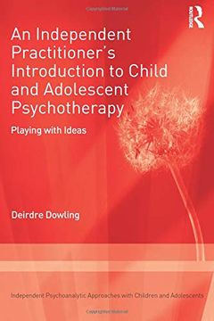 portada An Independent Practitioner's Introduction to Child and Adolescent Psychotherapy (Independent Psychoanalytic Approaches With Children and Adolescents) (in English)