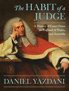 portada The Habit of a Judge: A History of Court Dress in England & Wales, and Australia (in English)