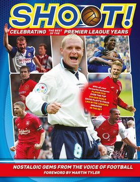 portada Shoot! Celebrating the Premier League Years: Nostalgic Gems From the top Teenage Footy mag (en Inglés)