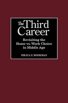 portada the third career: revisiting the home vs. work choice in middle age (in English)