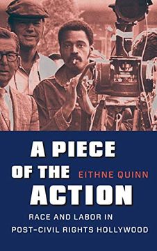 portada A Piece of the Action: Race and Labor in Post-Civil Rights Hollywood (in English)