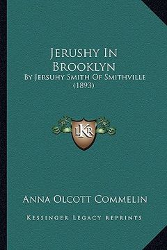 portada jerushy in brooklyn: by jersuhy smith of smithville (1893) (en Inglés)