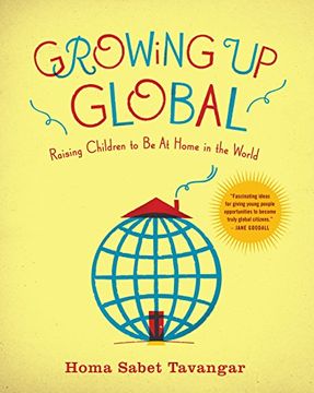 portada Growing up Global: Raising Children to be at Home in the World (en Inglés)