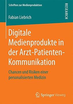 portada Digitale Medienprodukte in der Arzt-Patienten-Kommunikation: Chancen und Risiken Einer Personalisierten Medizin (in German)