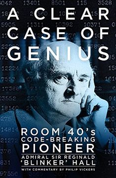 portada A Clear Case of Genius: Room 40’s Code-Breaking Pioneer