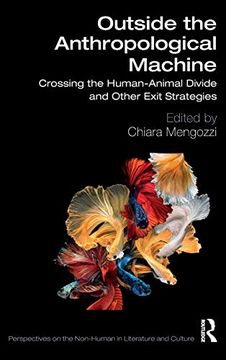 portada Outside the Anthropological Machine: Crossing the Human-Animal Divide and Other Exit Strategies (Perspectives on the Non-Human in Literature and Culture) (in English)