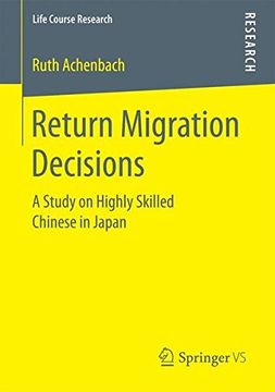 portada Return Migration Decisions: A Study on Highly Skilled Chinese in Japan (Life Course Research)