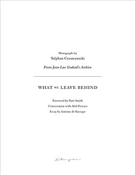 portada Stephan Crasneanscki What we Leave Behind - From Jean-Luc Godard'S Archive 