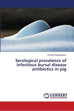 portada Serological prevalence of infectious bursal disease antibiotics in pig (en Inglés)