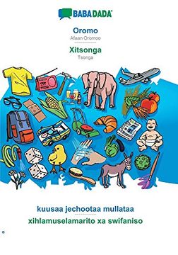 portada Babadada, Oromo - Xitsonga, Kuusaa Jechootaa Mullataa - Xihlamuselamarito xa Swifaniso: Afaan Oromoo - Tsonga, Visual Dictionary 