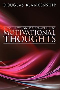 portada a collection of compelling motivational thoughts (en Inglés)