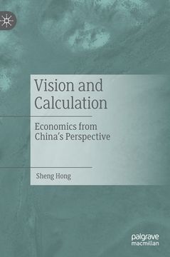 portada Vision and Calculation: Economics from China's Perspective (en Inglés)