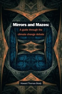 portada Mirrors and Mazes: A Guide Through the Climate Debate (en Inglés)