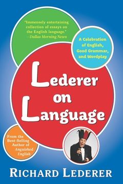 portada Lederer on Language: A Celebration of English, Good Grammar, and Wordplay (in English)