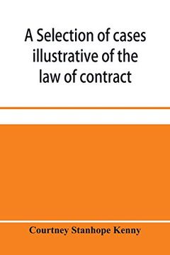 portada A Selection of Cases Illustrative of the law of Contract: (Based on the Collection of G. Ba Finch) (en Inglés)