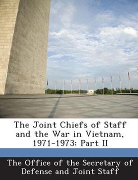 portada The Joint Chiefs of Staff and the War in Vietnam, 1971-1973: Part II (en Inglés)