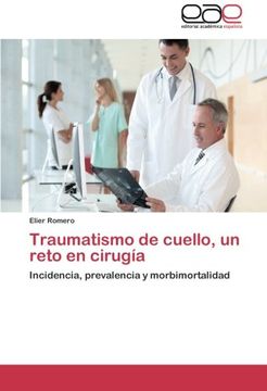 portada Traumatismo de cuello, un reto en cirugía: Incidencia, prevalencia y morbimortalidad