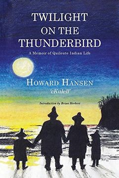portada Twilight on the Thunderbird: A Memoir of Quileute Indian Life (in English)