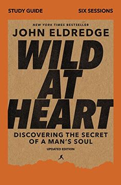 portada Wild at Heart Study Guide, Updated Edition: Discovering the Secret of a Man'S Soul (in English)