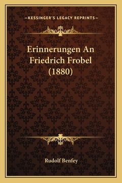 portada Erinnerungen An Friedrich Frobel (1880) (en Alemán)