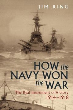 portada How the Navy won the War: The Real Instrument of Victory 1914-1918 