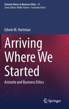 portada Arriving Where We Started: Aristotle and Business Ethics (en Inglés)