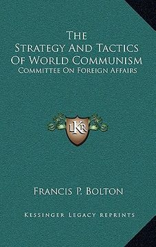 portada the strategy and tactics of world communism: committee on foreign affairs (en Inglés)