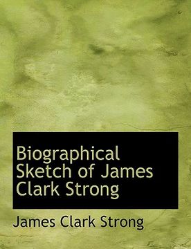 portada biographical sketch of james clark strong (en Inglés)