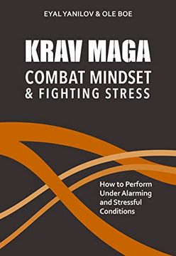 portada Krav Maga - Combat Mindset & Fighting Stress: How to Perform Under Alarming and Stressful Conditions (en Inglés)