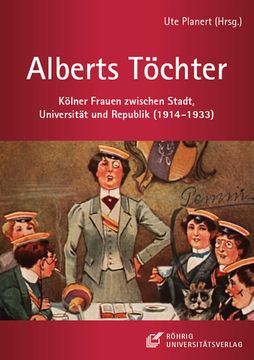 portada Alberts Töchter: Kölner Frauen Zwischen Stadt, Universität und Republik (1914-1933)
