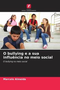 portada O Bullying e a sua Influência no Meio Social (en Portugués)