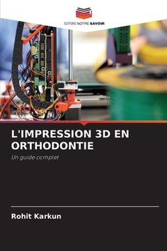 portada L'Impression 3D En Orthodontie (en Francés)