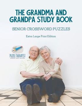portada The Grandma and Grandpa Study Book Senior Crossword Puzzles Extra Large Print Edition (en Inglés)