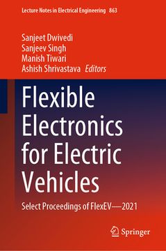 portada Flexible Electronics for Electric Vehicles: Select Proceedings of Flexev--2021 (en Inglés)