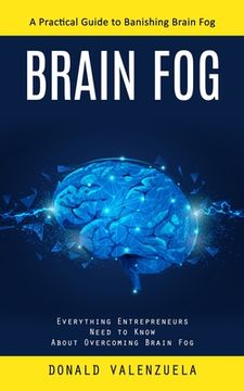 portada Brain Fog: A Practical Guide to Banishing Brain Fog (Everything Entrepreneurs Need to Know About Overcoming Brain Fog) (en Inglés)