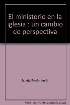 portada El ministerio en la iglesia : un cambio de perspectiva (in Spanish)