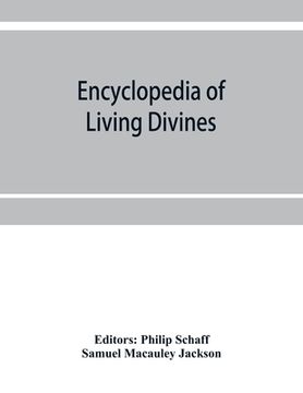 portada Encyclopedia of Living Divines and Christian Workers of all Denominations in Europe and America Being a Supplement to Schaff-Herzog Encyclopedia of Re (en Inglés)